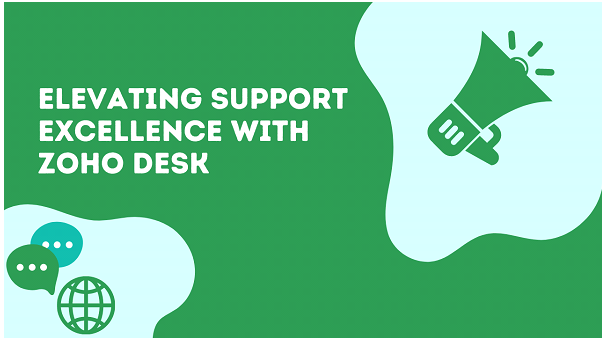 Read more about the article Elevating Support Excellence with Zoho Desk