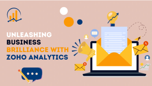 Read more about the article Unleashing Business Brilliance with Zoho Analytics: A Data Odyssey