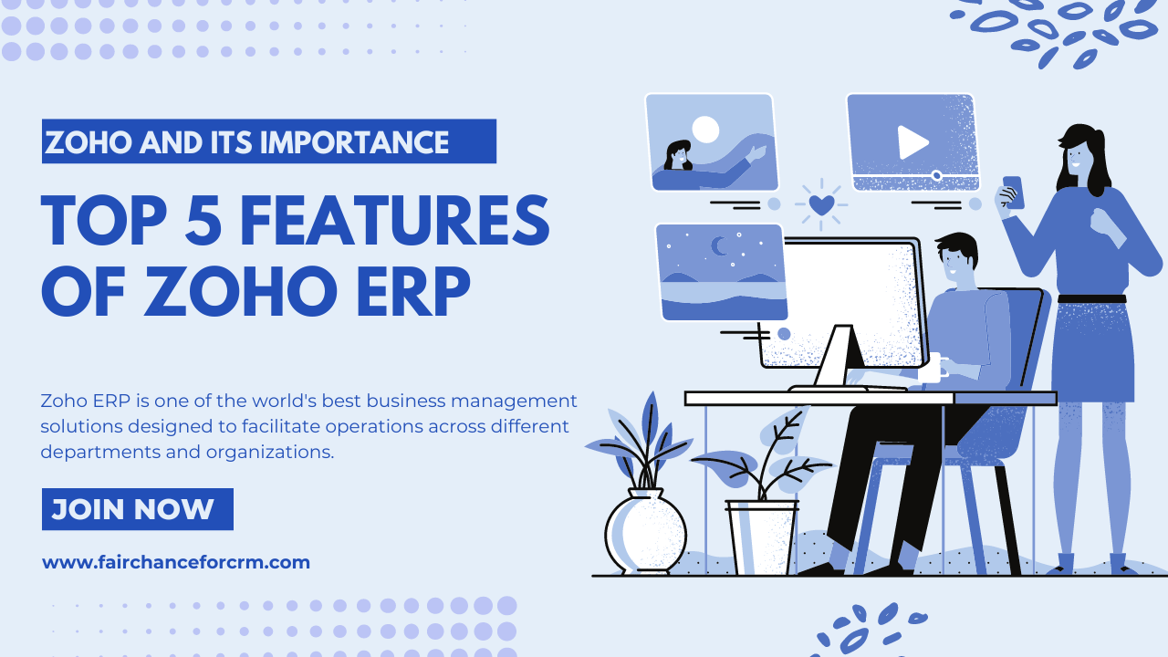 You are currently viewing Top 5 Features Of Zoho ERP – Complete Guidance