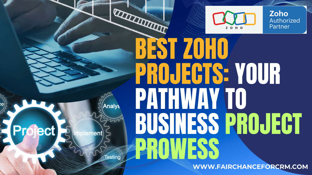 You are currently viewing Best Zoho Projects: Your Pathway to Business Project Prowess