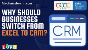 Read more about the article Why Should Businesses Switch from Excel to CRM? Complete Guidance