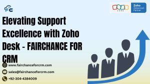 Read more about the article Elevating Support Excellence with Zoho Desk – FAIRCHANCE FOR CRM