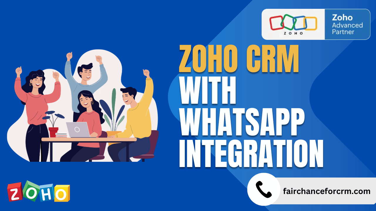 Read more about the article Zoho CRM with WhatsApp Integration-FAIRCHANCE FOR CRM