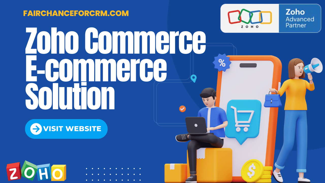 You are currently viewing Zoho Commerce and its Importance – FAIRCHANCE FOR CRM