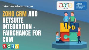 Read more about the article Zoho CRM and NetSuite Integration – FAIRCHANCE FOR CRM