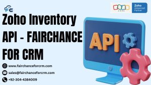 Read more about the article Zoho Inventory API – FAIRCHANCE FOR CRM