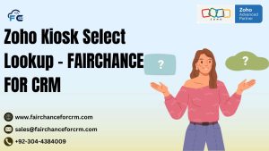 Read more about the article Zoho Kiosk Select Lookup​ – FAIRCHANCE FOR CRM