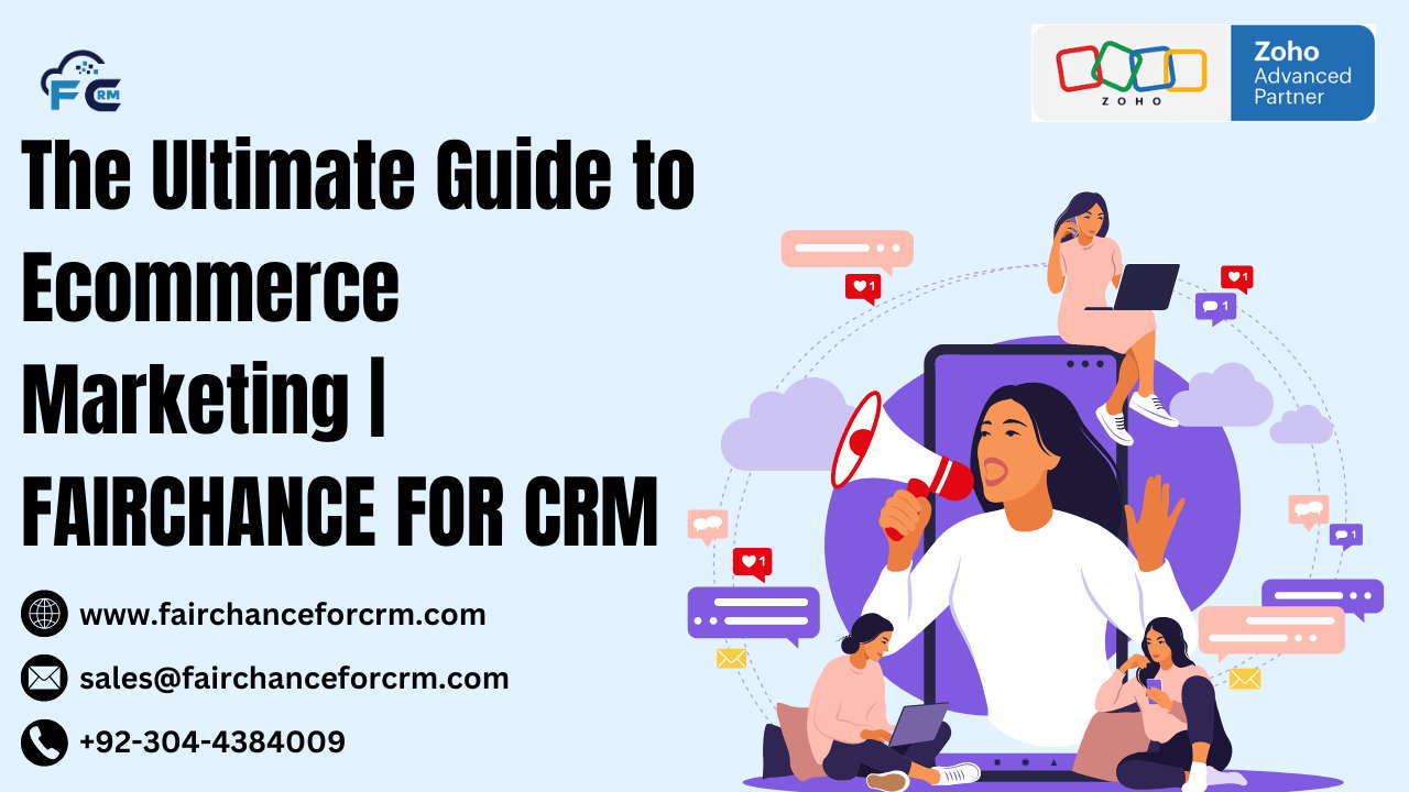 You are currently viewing The Ultimate Guide to Ecommerce Marketing | FAIRCHANCE FOR CRM