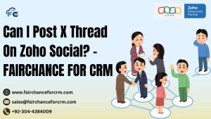 Read more about the article Can I Post X Thread On Zoho Social? – FAIRCHANCE FOR CRM