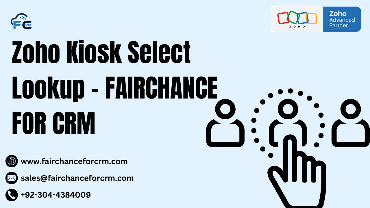 You are currently viewing Zoho Kiosk Select Lookup​ – FAIRCHANCE FOR CRM