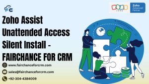 Read more about the article Zoho Assist Unattended Access Silent Install​ – FAIRCHANCE FOR CRM