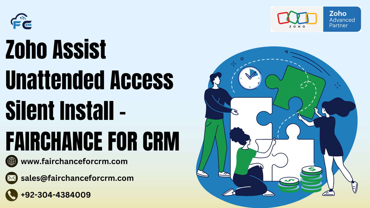 You are currently viewing Zoho Assist Unattended Access Silent Install​ – FAIRCHANCE FOR CRM