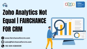 Read more about the article Zoho Analytics Not Equal​ | FAIRCHANCE FOR CRM