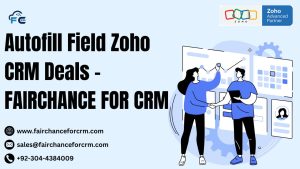 Read more about the article Autofill Field Zoho CRM Deals – FAIRCHANCE FOR CRM