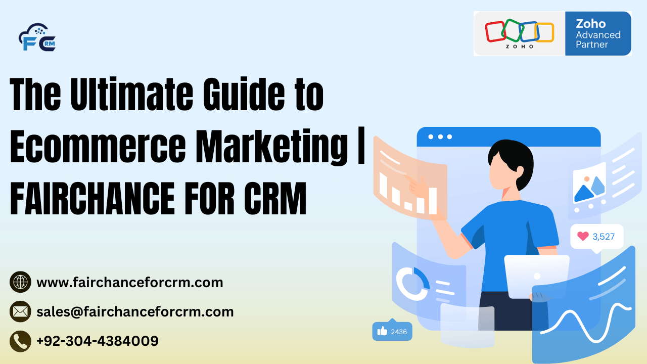 You are currently viewing The Ultimate Guide to Ecommerce Marketing | FAIRCHANCE FOR CRM