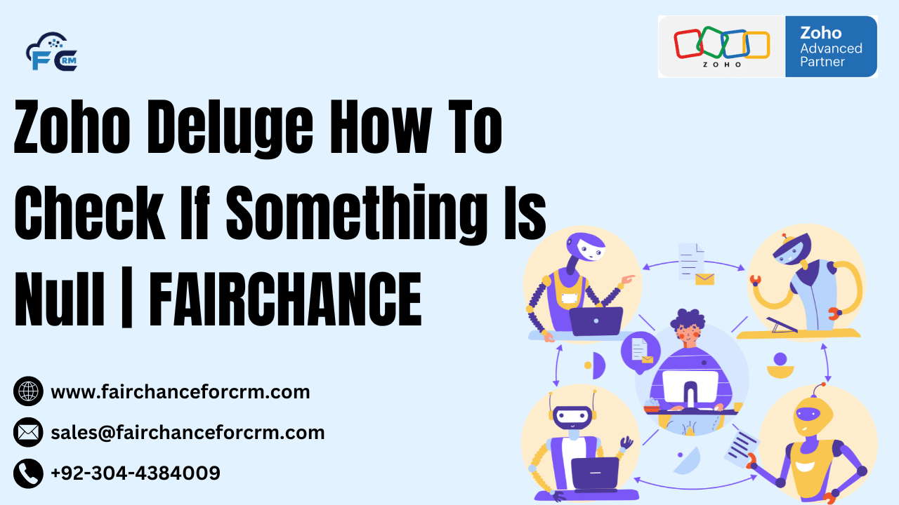 You are currently viewing Zoho Deluge How To Check If Something Is Null | FAIRCHANCE