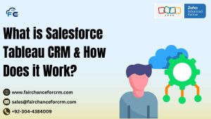 Read more about the article What is Salesforce Tableau CRM and Working – FAIRCHANCE FOR CRM