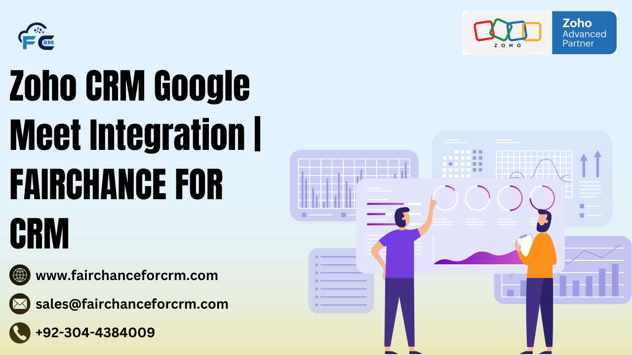 You are currently viewing Zoho CRM Google Meet Integration​ | FAIRCHANCE FOR CRM