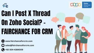 Read more about the article Can I Post X Thread On Zoho Social? – FAIRCHANCE FOR CRM