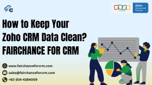 Read more about the article How to Keep Your Zoho CRM Data Clean? FAIRCHANCE FOR CRM