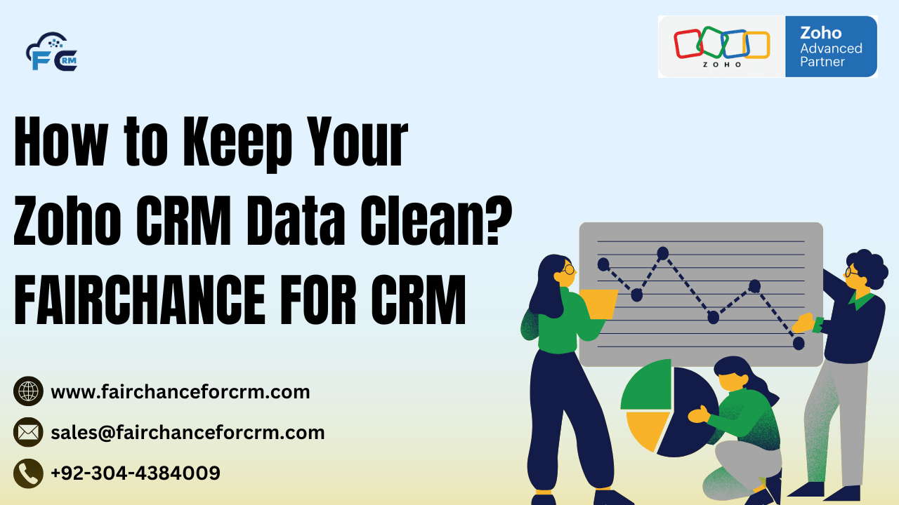 You are currently viewing How to Keep Your Zoho CRM Data Clean? FAIRCHANCE FOR CRM