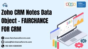 Read more about the article Zoho CRM Notes Data Object – FAIRCHANCE FOR CRM