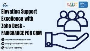 Read more about the article Elevating Support Excellence with Zoho Desk – FAIRCHANCE FOR CRM