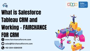 Read more about the article What is Salesforce Tableau CRM and Working – FAIRCHANCE FOR CRM