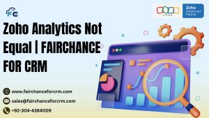 Read more about the article Zoho Analytics Not Equal​ | FAIRCHANCE FOR CRM