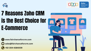 Read more about the article 7 Reasons Zoho CRM is the Best Choice for E-Commerce