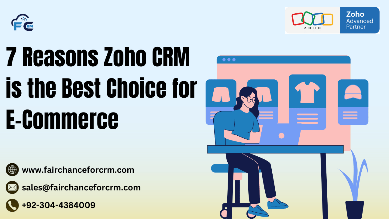 You are currently viewing 7 Reasons Zoho CRM is the Best Choice for E-Commerce