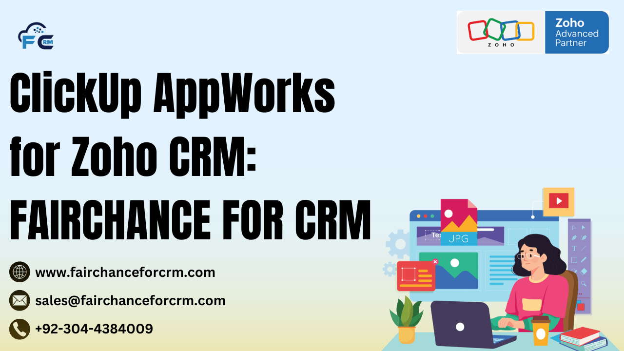 You are currently viewing ClickUp AppWorks for Zoho CRM: FAIRCHANCE FOR CRM