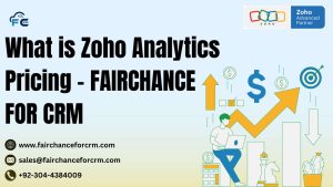 Read more about the article What is Zoho Analytics Pricing​ – FAIRCHANCE FOR CRM