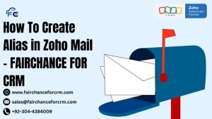 Read more about the article How To Create Alias in Zoho Mail – FAIRCHANCE FOR CRM​