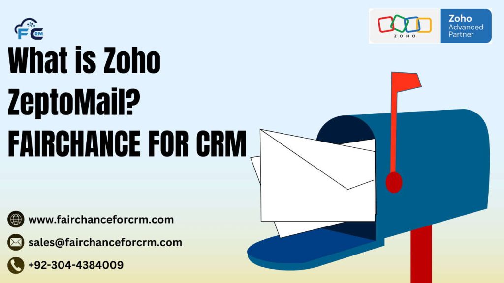 What is Zoho ZeptoMail? FAIRCHANCE FOR CRM