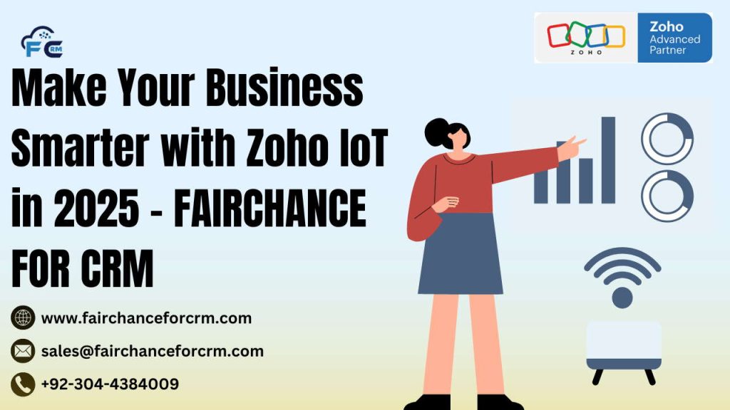 Make Your Business Smarter with Zoho IoT in 2025 – FAIRCHANCE FOR CRM