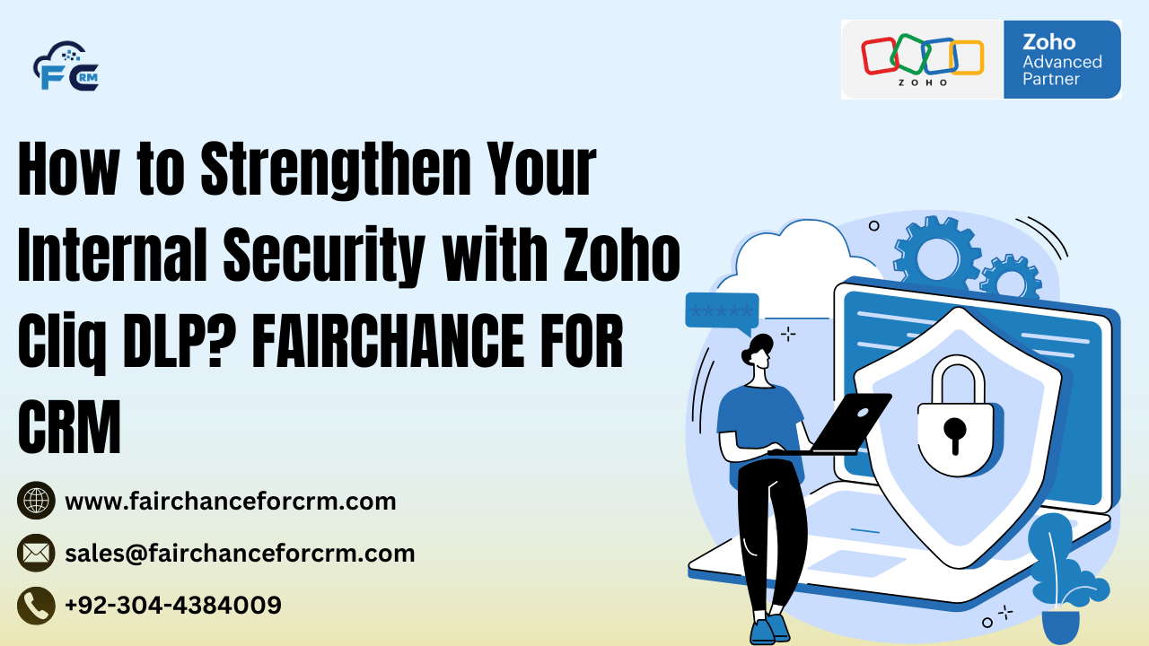 You are currently viewing How to Strengthen Your Internal Security with Zoho Cliq DLP? FAIRCHANCE FOR CRM