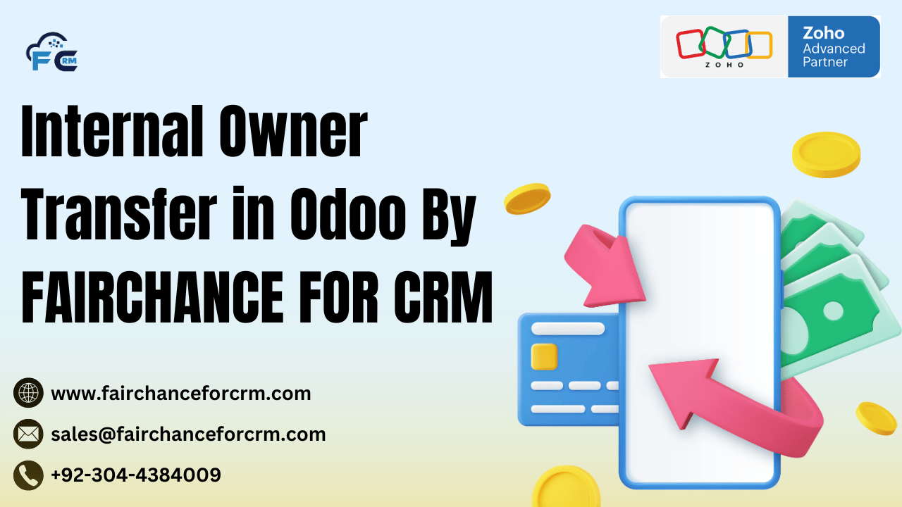 Read more about the article Internal Owner Transfer in Odoo By FAIRCHANCE FOR CRM