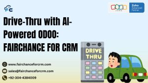 Read more about the article Drive-Thru with AI-Powered ODOO: FAIRCHANCE FOR CRM