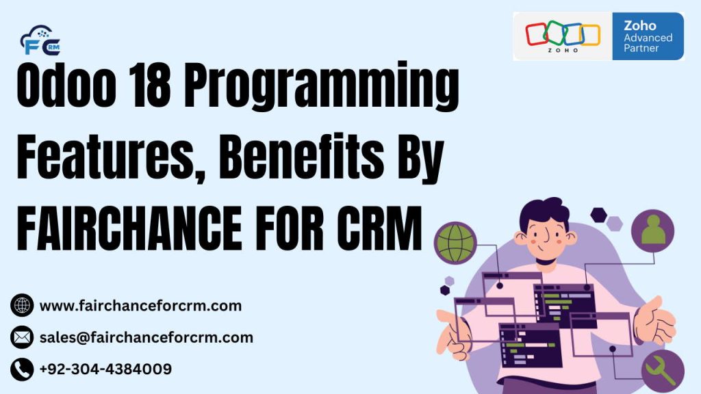 Odoo 18 Programming Features, Benefits By FAIRCHANCE FOR CRM