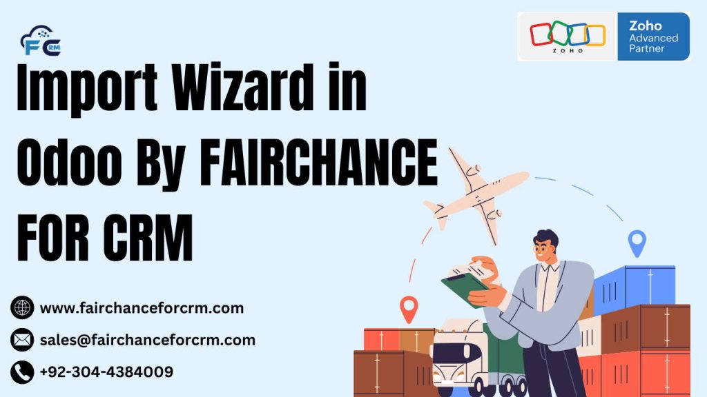 Import Wizard in Odoo By FAIRCHANCE FOR CRM