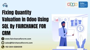 Read more about the article Fixing Quantity Valuation in Odoo Using SQL By FAIRCHANCE FOR CRM