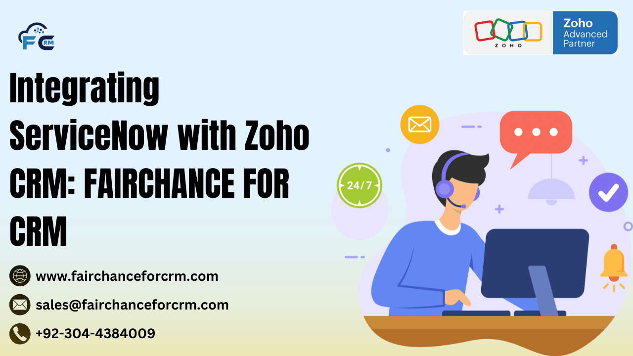 You are currently viewing Integrating ServiceNow with Zoho CRM: FAIRCHANCE FOR CRM