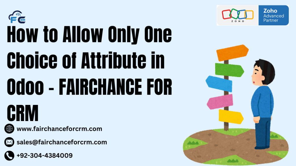 How to Allow Only One Choice of Attribute in Odoo – FAIRCHANCE FOR CRM