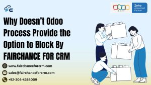 Read more about the article Why Doesn’t Odoo Process Provide the Option to Block By FAIRCHANCE FOR CRM