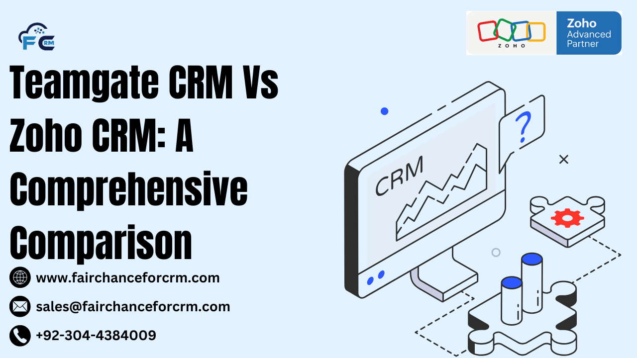 You are currently viewing Teamgate CRM Vs Zoho CRM: A Comprehensive Comparison