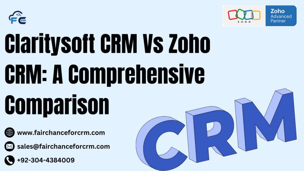 Claritysoft CRM Vs Zoho CRM: A Comprehensive Comparison