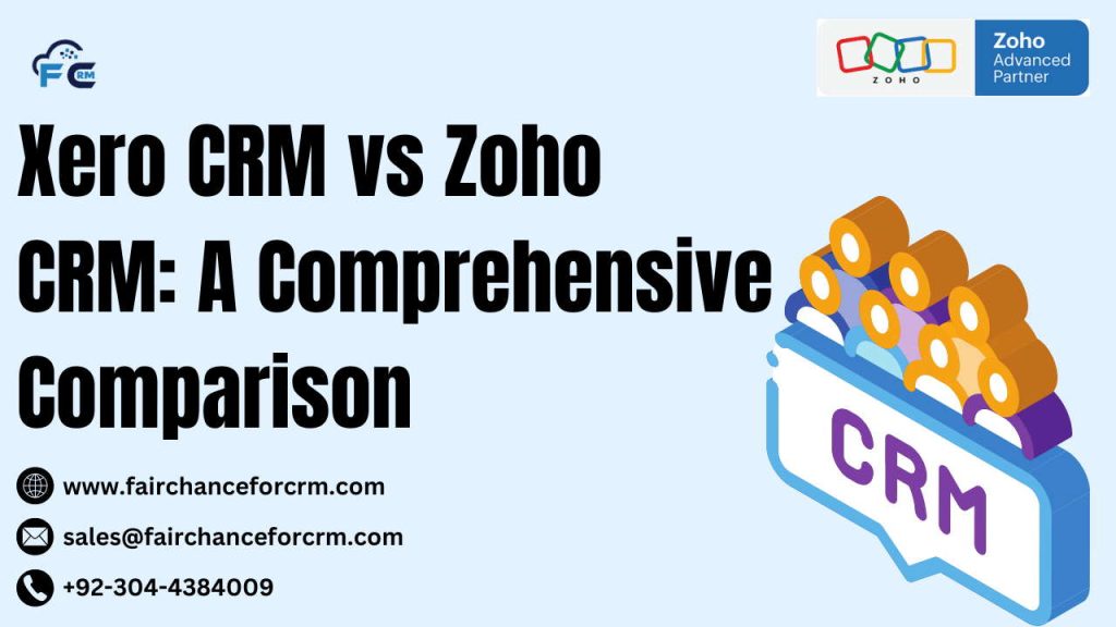 Xero CRM vs Zoho CRM: A Comprehensive Comparison